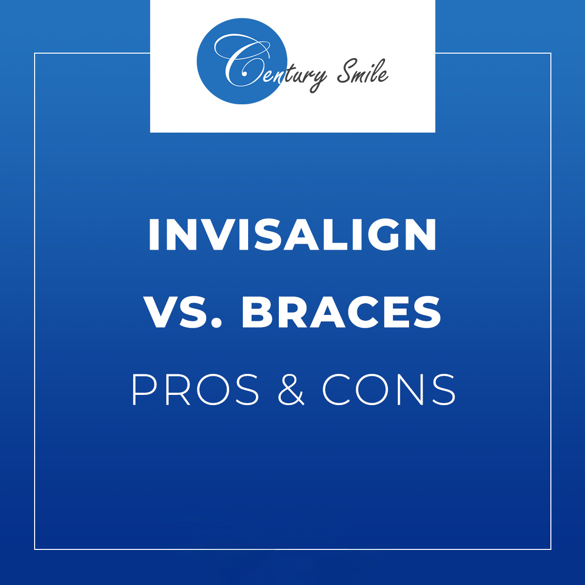Invisalign vs Braces - Century Smile Dental - Culver City