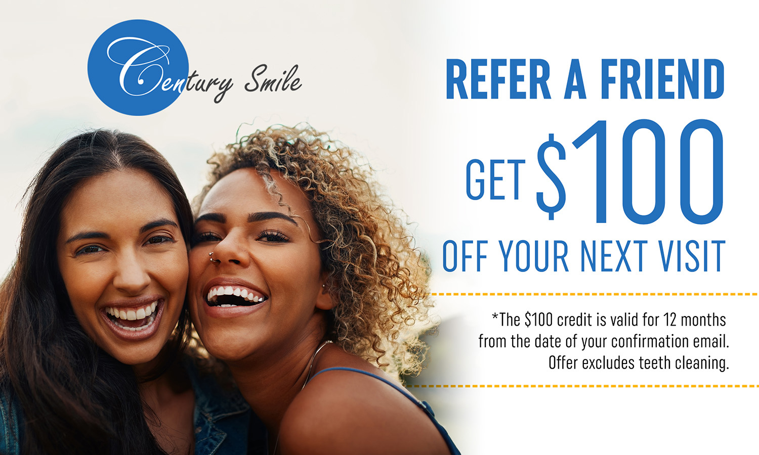 Refer A Friend and Get $100 Credit on Your Next Visit to Century Smile Dental - Culver City, CA